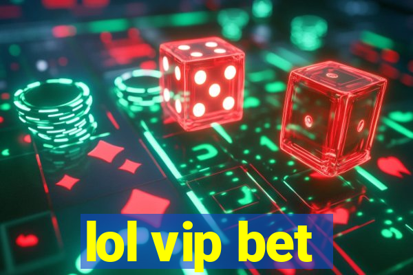 lol vip bet